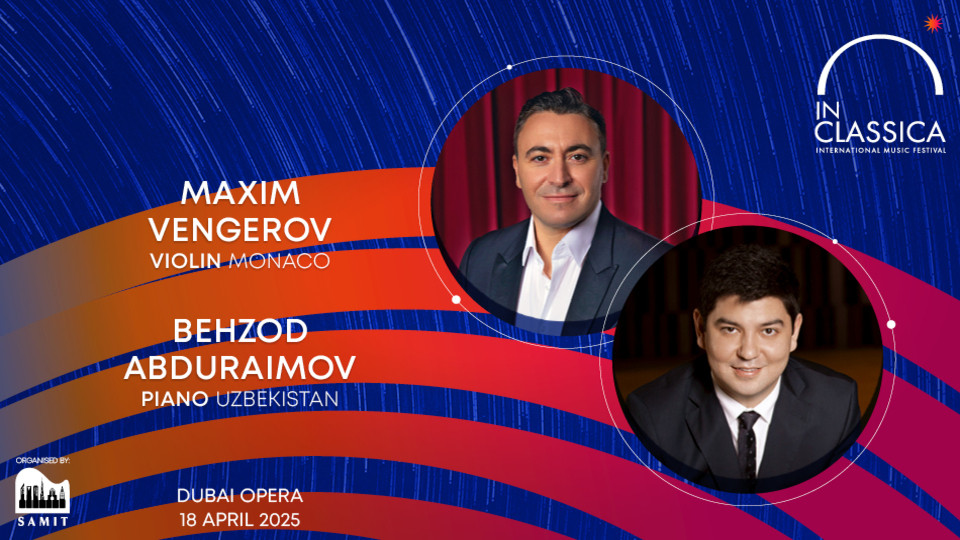 InClassica International Music Festival Presents Transatlantic Duo: Maxim Vengerov and Behzod Abduraimov at Dubai Opera - Classical Events